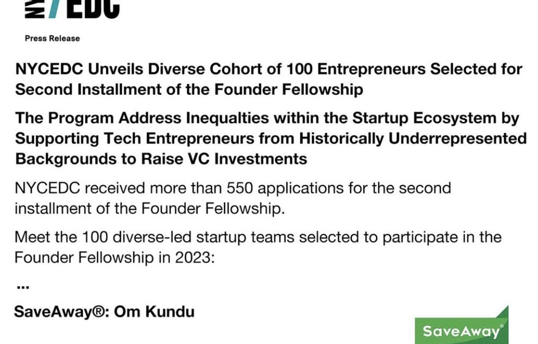 SaveAway® recognized by NYCEDC’s Founder Fellowship, and is one of its Diverse Cohort of 100 Entrepreneurs